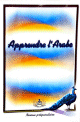 Apprendre l'arabe - Niveau Préparatoire - تعلم العربية - المستوى التحضيري Apprendre l'arabe - Niveau Preparatoire - -