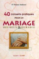40 Conseils pratiques pour un mariage heureux & durable