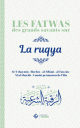 Les fatwas des grands savants sur la ruqya - فتاوى الرقية الشرعية Les fatwas des grands savants sur la ruqya -