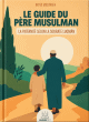 Le guide du père musulman : la paternité selon la sourate Luqman Le guide du père musulman : la paternité selon la sourate Luqman